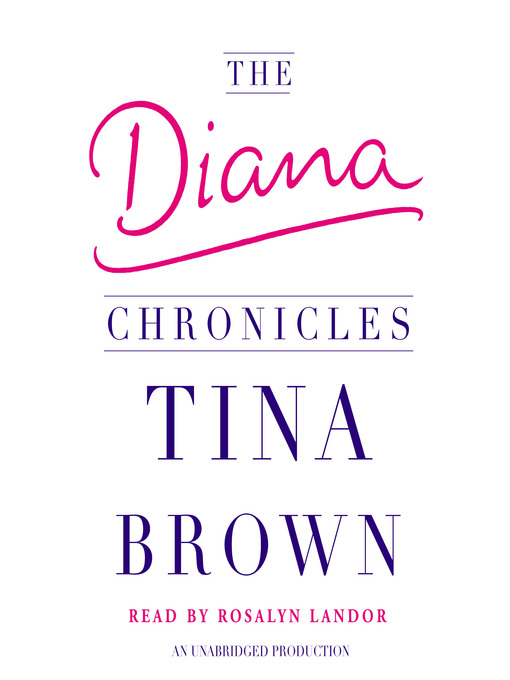 Title details for The Diana Chronicles by Tina Brown - Available